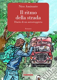 Il ritmo della strada. Diario di un autostoppista