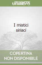 I mistici siriaci libro