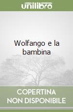 Wolfango e la bambina libro
