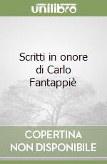 Scritti in onore di Carlo Fantappiè libro