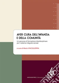Aver cura dell'infanzia e della comunità. Un percorso di formazione interdisciplinare per il sistema integrato zerosei