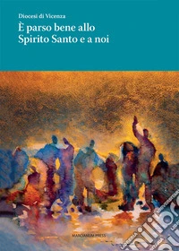 È parso bene allo Spirito Santo e a noi libro