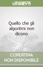 Quello che gli algoritmi non dicono libro