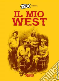 Tex presenta: il mio West libro