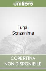 Fuga. Senzanima libro