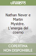 Nathan Never e Martin Mystére. L'energia del cosmo