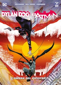 Dylan Dog. Batman. L'ombra del pipistrello. Nuova ediz. libro