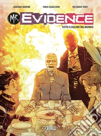 Mr. Evidence. Vol. 7: Tutto il dolore del mondo libro