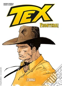 Tex. Frontera! Ediz. variant (Titolo venduto esclusivamente nelle fumetterie) libro
