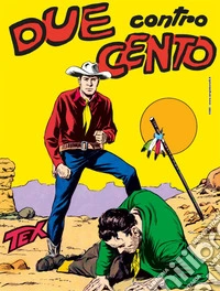 Tex collezione book. Vol. 8: Due contro cento libro