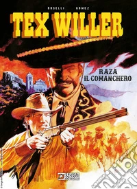 Raza il comanchero. Tex Willer