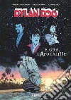 Dylan Dog. E ora, l'apocalisse! Nuova ediz. libro