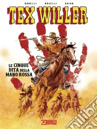 Le cinque dita della mano rossa. Tex Willer libro