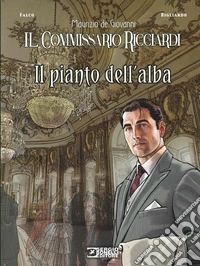 Il pianto dell'alba. Il commissario Ricciardi libro