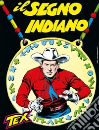Tex collezione book. Vol. 11: Il segno indiano libro