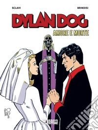 Amore e morte. Dylan Dog libro