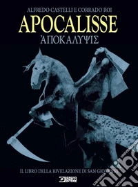 Apocalisse. Il libro della rivelazione di san Giovanni. Nuova ediz. libro