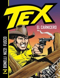 Tex. El Carnicero. Nuova ediz. libro