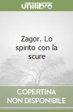 Zagor. Lo spirito con la scure libro