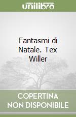 Fantasmi di Natale. Tex Willer libro