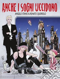 Anche i sogni uccidono libro