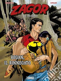 Regan, il rinnegato. Zagor. Le origini. Vol. 9 libro