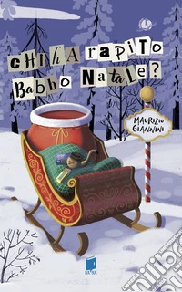 Chi ha rapito Babbo Natale? libro