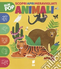 Animali. Scopri apri meravigliati. Ediz. a colori libro