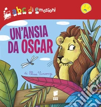 Un'ansia da Oscar. Ediz. illustrata libro