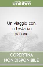 Un viaggio con in testa un pallone libro
