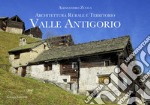 Valle Antigorio. Architettura rurale e territorio libro