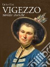 Vigezzo. Notizie storiche libro