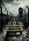 L'ultimo viaggio da Vò Vecchio ad Auschwitz libro