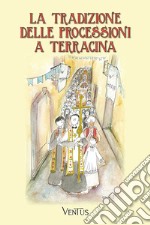 La tradizione delle processioni a Terracina libro