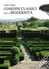 Giardini classici della modernità libro
