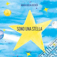 Sono una stella. Ediz. a colori libro