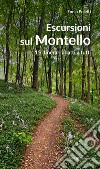 Escursioni sul Montello. 15 itinerari adatti a tutti libro di Poletti Ennio