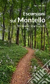 Escursioni sul Montello. 15 itinerari adatti a tutti libro