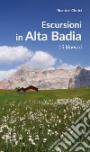 Escursioni in Alta Badia. 15 itinerari libro di Clerici Beatrice