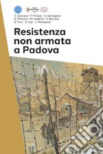 Resistenza non armata a Padova libro