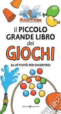 Il piccolo grande libro dei giochi. 60 attività per divertirsi libro