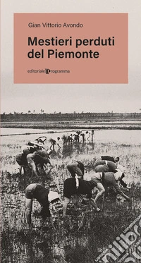 Mestieri perduti del Piemonte libro