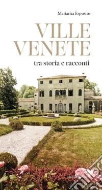 Ville venete tra storia e racconti libro