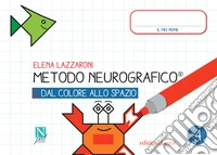 Metodo neurografico. Vol. 2: Dal colore allo spazio libro