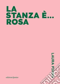 La stanza è... rosa