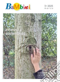 Bambini. A crescere si comincia da... (2025). Vol. 3: Infanzia e sostenibilità libro
