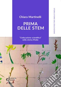 Prima delle STEM. «L'educazione scientifica» nella storia d'Italia libro
