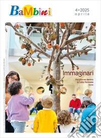 Bambini. A crescere si comincia da... (2025). Vol. 4: Immaginari libro