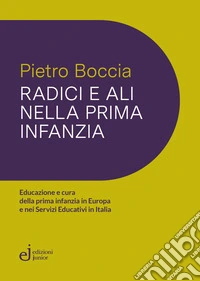 Radici e ali nella prima infanzia libro