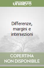 Differenze, margini e intersezioni libro
